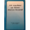 Als wachter op Sions muren besteld  Ds. A. Schultink