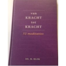 Van kracht tot kracht  Ds. M. Blok