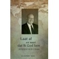Laat af en weet dat Ik God ben, G.L. van Roekel-Spaans
