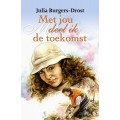 Met jou deel ik de toekomst, Julia Burgers-Drost